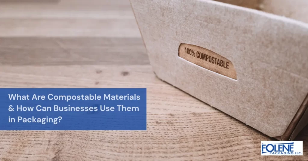 What are Compostable Materials Featured Image Folene Packaging